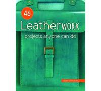 Geert Schuiling 46 Leatherwork Projects Anyone Can Do (Tascabile)