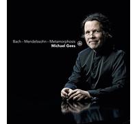 Gees*Michae - Bach Mendelssohn Metamorphosis