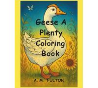 Geese A Plenty Coloring Book: Relaxing Adult Coloring Pages Featuring Beautiful Geese, Peaceful Pond Scenes, and Farmyard Charm