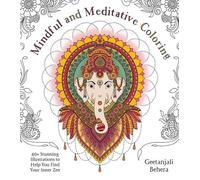 Geetanjali Behera Mindful and Meditative Coloring (Tascabile)