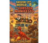 Geezers Save the World 8: The Lobster Manifesto