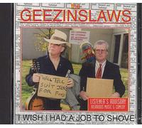 Geezinslaws - I Wish I Had a Job to Shove