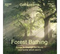 Gef Lucena Gef Lucena: Forest Bathing: Songs to Change the World (And Some (CD)