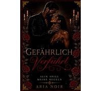 Gefährlich Verführt: Sein Spiel Meine Regeln