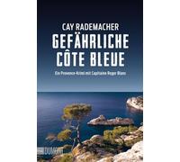 Gefährliche Côte Bleue: Ein Provence-Krimi mit Capitaine Roger Blanc: 4