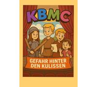 Gefahr hinter den Kulissen: KBMC - Kreativ, Beherzt & Maximal Clever