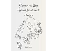 Gefangen im Kopf - Wenn Gedanken nicht schweigen
