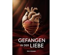 Gefangen in der Liebe: Wenn emotionale Abhängigkeit, Verlustangst und unerfüllte Sehnsucht Beziehungen bestimmen und der Weg zu innerer Freiheit über Selbstwert, Bewusstsein und Loslassen führt