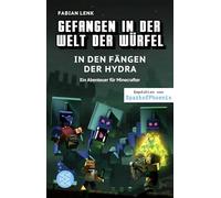 Gefangen in der Welt der Würfel. In den Fängen der Hydra. Ein Abenteuer für Minecrafter: (Band 6)