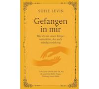 Gefangen in mir: Wie ich mit einem Körper weiterlebte, der mich ständig zurückzog