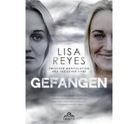 Gefangen - Zwischen Manipulation und toxischer Liebe: Mein Überlebenskampf gegen die Fesseln emotioneler Kontrolle und der lange Weg zurück in ein ... Weg zurück in ein selbstbestimmtes Leben