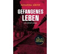 Gefangenes Leben: Ein Erfurt-Krimi (Der 3. Fall von Kommissar Nagelsmann)