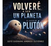 Gefú Giovanni Ambrosi Guti Volveré a ser un planeta. El juicio de P (Tascabile)