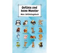 Gefühle sind keine Monster - Edition Blau: Mein Gefühlstagebuch