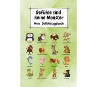 Gefühle sind keine Monster - Edition Grün: Mein Gefühlstagebuch