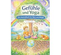 Gefühle und Yoga: Ein Ausmalbuch für Herz und Körper