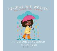 Gefühle wie Wolken: Gefühlstagebuch für Kinder ab 6