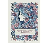 Gefühlsfarben: Mal' dich glücklich!