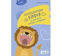 Gefühlsstarke Kinder in der Kita verstehen und begleiten