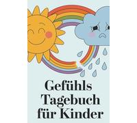 Gefühlstagebuch für Kinder - ab 6 Jahren - Förderung der emotionalen Intelligenz - Selbstwahrnehmung - Kommunikation