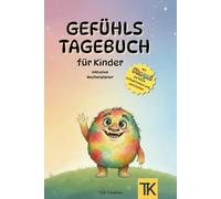 Gefühlstagebuch für Kinder: Gefühle von Kindern verstehen und begleiten, inkl. Wochenplaner - Umgang mit Emotionen lernen - Selbstbewusstsein stärken