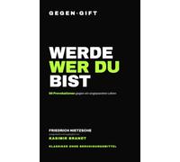 GEGEN·GIFT: Nietzsche - Werde, wer du bist: Klassiker ohne Beruhigungsmittel.