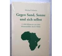 Gegen Sand, Sonne und sich selbst - 11.000 Kilometer mit dem Mountainbike durch Afrika
