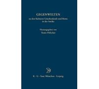 Gegenwelten Zu Den Kulturen Griechenlands Und ROMs in Der Ant (Copertina rigida)