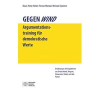 Gegenwind. Ein Argumentationstraining für demokratische Werte: Erfahrungen & Perspektiven aus Deutschland, Ungarn, Slowenien, Italien und der Türkei