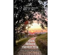 Geh deinen eigenen Weg: Kleine Schritte zurück ins Leben