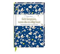 Geh langsam, wenn du es eilig hast: Weisheitsgeschichten aus aller Welt