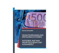 Gehaltsverhandlung erfolgreich führen: Ratgeber, wie man mehr Gehalt beim Chef aushandelt