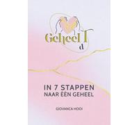 Geheeldt: in 7 stappen naar één geheel