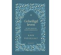 Geheiligd leven: Op weg naar een dieper gebedsleven