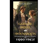 Geheime Briefe an den Marquis: Historischer Regency Liebesroman