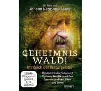 Geheimnis Wald! - Im Reich der Naturgeister (DVD): Mit dem Förster, Seher und Mystiker Sam Hess auf den Spuren von Feen, Elfen und Devas