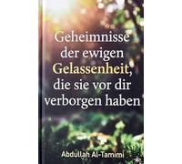 Geheimnisse der ewigen Gelassenheit, die sie vor dir verborgen haben