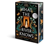 What the River Knows. Geheimnisse des Nil, Band 1 (Knisternde historische Romantasy - Limitierte Auflage mit Farbschnitt)