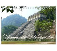 Geheimnisvolle Orte Yucatán (Tischkalender 2026 DIN A5 quer), CALVENDO Monatskalender: Auf den Spuren der Maya - entdecken Sie ein Stück Mexiko!