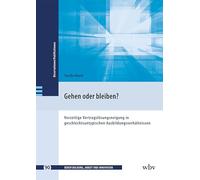 Gehen oder bleiben?: Vorzeitige Vertragslösungsneigung in geschlechtsuntypischen Ausbildungsverhältnissen