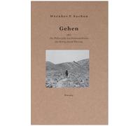 Gehen: oder: Die Philosophie des Hahnenschreies des Henry David Thoreau
