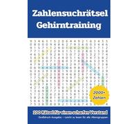 Gehirntraining Zahlensuchrätsel - Großdruck-Ausgabe: 100 Rätsel für Konzentration, Gedächtnis & Entspannung - Leicht zu lesen für alle Altersgruppen