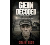 Gein Decoded: Die dunkle Psychologie, die Amerikas ursprünglichen Psycho schuf