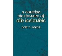Geir T. ZoëGa A Concise Dictionary of Old Icelandic (Tascabile)