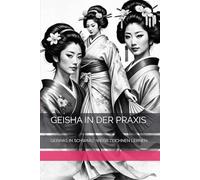 GEISHA IN DER PRAXIS: GEISHAS IN SCHWARZ-WEISS ZEICHNEN LERNEN