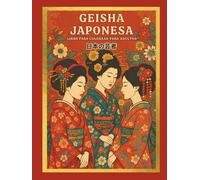 Geisha Japonesa Libro para colorear para adultos: Libro para colorear para adultos con increíbles dibujos de mujeres japonesas e ilustraciones para aliviar el estrés y relajarse.