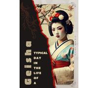 Geisha: Typical Day in the Life of a