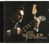 Geisler, Ladi - Those Were The Days