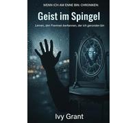 Geist im Spiegel: Lernen, den Fremden zu erkennen, der ich geworden bin