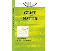 Geist in der Natur: Naturgeister in der Pflanzen- und Tierwelt